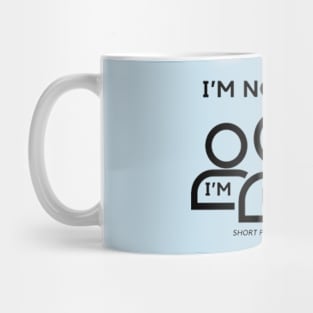 I'm Not Short, I'm Fun Size Mug